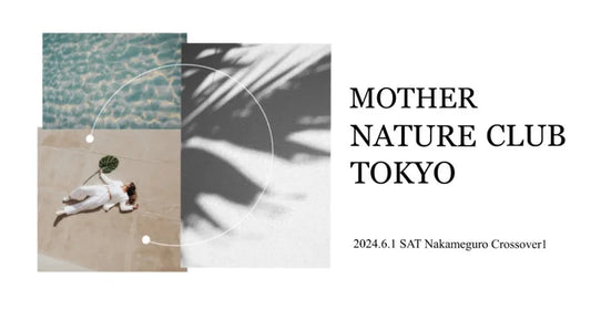 「MOTHER NATURE CLUB TOKYO」出店のお知らせ